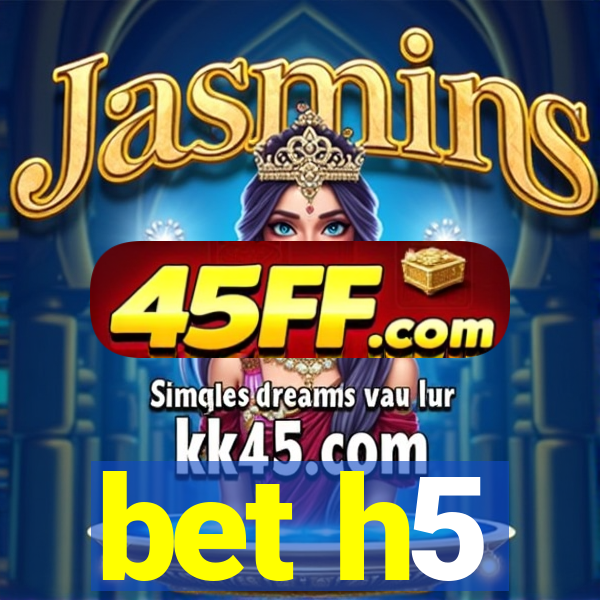 bet h5